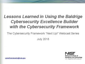 Lessons Learned in Using the Baldrige Cybersecurity Excellence