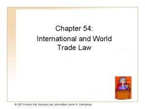 Chapter 54 International and World Trade Law 2007