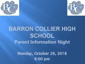 BARRON COLLIER HIGH SCHOOL Parent Information Night Monday