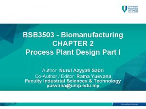 BSB 3503 Biomanufacturing CHAPTER 2 Process Plant Design