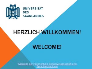 HERZLICH WILLKOMMEN WELCOME Webseite der Fachrichtung Sprachwissenschaft und