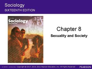 Sociology SIXTEENTH EDITION Chapter 8 Sexuality and Society