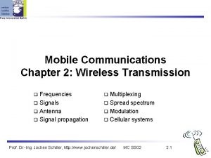 Mobile Communications Chapter 2 Wireless Transmission Frequencies q