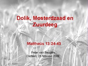 Dolik Mosterdzaad en Zuurdeeg Matthes 13 24 43