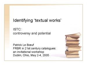 Identifying textual works ISTC controversy and potential Patrick