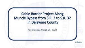 Cable Barrier Project Along Muncie Bypass from S