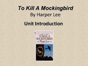 To Kill A Mockingbird By Harper Lee Unit