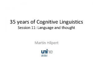 35 years of Cognitive Linguistics Session 11 Language