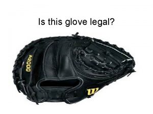 Is this glove legal Answer This glove would