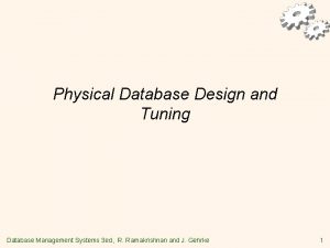 Physical Database Design and Tuning Database Management Systems