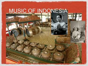 MUSIC OF INDONESIA INDONESIA JA VA GAMELAN The