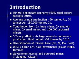 Introduction n n n Mineral dependant economy 60