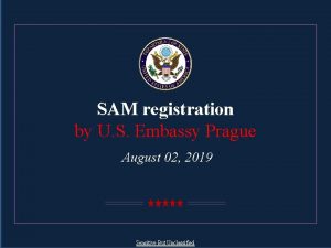 SAM registration by U S Embassy Prague August