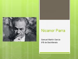 Nicanor Parra Samuel Martn Garca 6B de Bachillerato