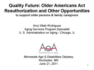 Quality Future Older Americans Act Reauthorization and Other