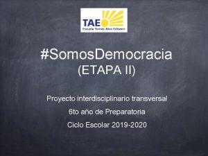 Somos Democracia ETAPA II Proyecto interdisciplinario transversal 6