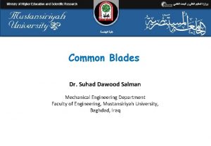 Common Blades Dr Suhad Dawood Salman Mechanical Engineering