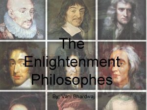 The Enlightenment Philosophes By Vani Bhardwaj The Enlightenment