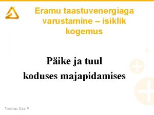 Eramu taastuvenergiaga varustamine isiklik kogemus Pike ja tuul