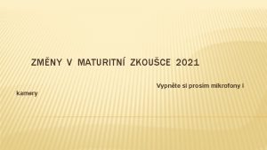 ZMNY V MATURITN ZKOUCE 2021 Vypnte si prosm