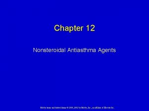 Chapter 12 Nonsteroidal Antiasthma Agents Mosby items and