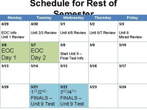 Monday Schedule for Rest of Tuesday Semester Wednesday