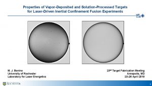 Properties of VaporDeposited and SolutionProcessed Targets for LaserDriven