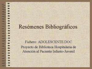 Resmenes Bibliogrficos Fichero ADOLESCENTE DOC Proyecto de Biblioteca