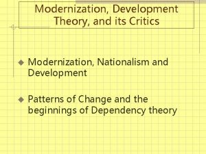 Modernization Development Theory and its Critics u Modernization