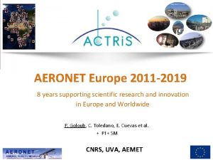AERONET Europe 2011 2019 8 years supporting scientific