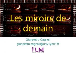 Les miroirs de demain Gianpietro Cagnoli gianpietro cagnoliunivlyon