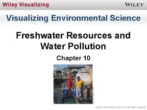 Visualizing Environmental Science Freshwater Resources and Water Pollution