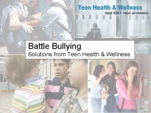 Battle Bullying Solutions from Teen Health Wellness Bullied