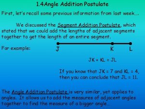 1 4 Angle Addition Postulate First lets recall