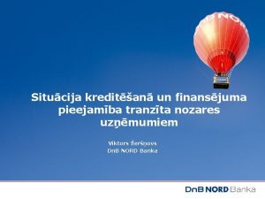 Situcija kreditan un finansjuma pieejamba tranzta nozares uzmumiem