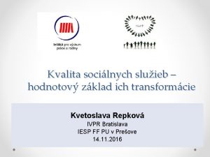 Kvalita socilnych sluieb hodnotov zklad ich transformcie Kvetoslava