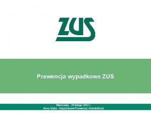 Prewencja wypadkowa ZUS Warszawa 29 lutego 2012 r