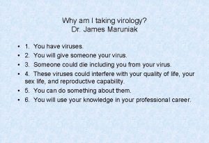 Why am I taking virology Dr James Maruniak