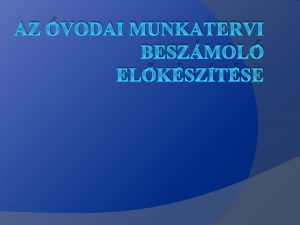 AZ VODAI MUNKATERVI BESZMOL ELKSZTSE RTKELSI ALAPELVEK Vezeti