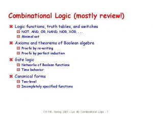 Combinational Logic mostly review z Logic functions truth