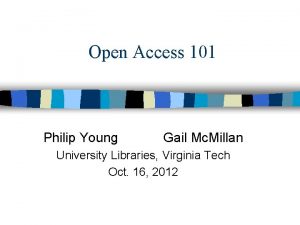 Open Access 101 Philip Young Gail Mc Millan