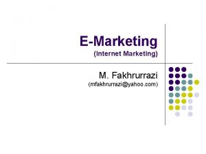 EMarketing Internet Marketing M Fakhrurrazi mfakhrurraziyahoo com EMarketing