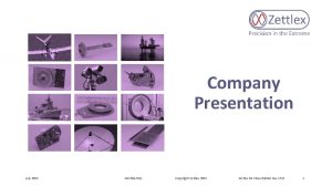 Company Presentation July 2015 Confidential Copyright Zettlex 2015