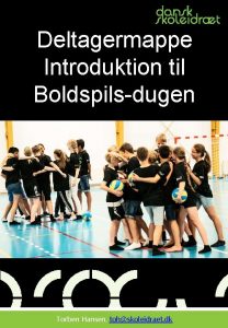 Deltagermappe Introduktion til Boldspilsdugen Torben Hansen tohskoleidraet dk