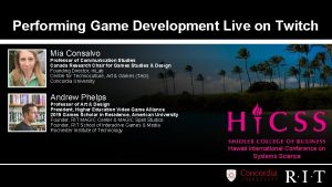 Performing Game Development Live on Twitch Mia Consalvo