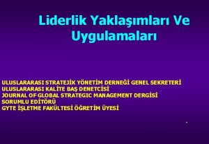 Liderlik Yaklamlar Ve Uygulamalar ULUSLARARASI STRATEJK YNETM DERNE