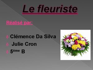 Le fleuriste Ralis par Clmence Da Silva Julie