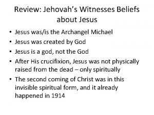 Review Jehovahs Witnesses Beliefs about Jesus wasis the