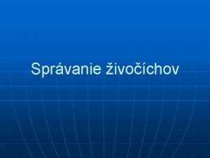 Sprvanie ivochov Vroden sprvanie ivochov n n n