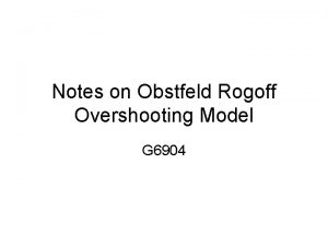 Notes on Obstfeld Rogoff Overshooting Model G 6904